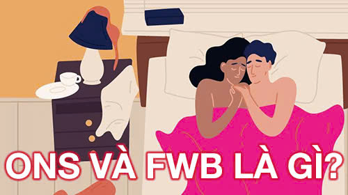 Ons và FWB là gì – Khám Phá Những Khái Niệm Mới Trong Tình Yêu Hiện Đại